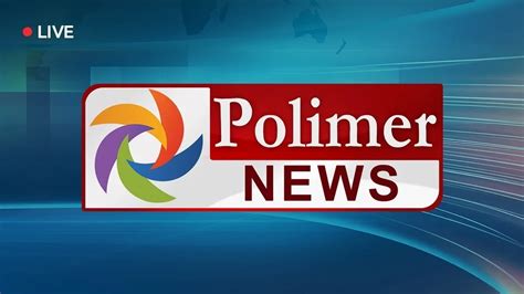 polimer tv live news live streaming|polimer news live tv channel.